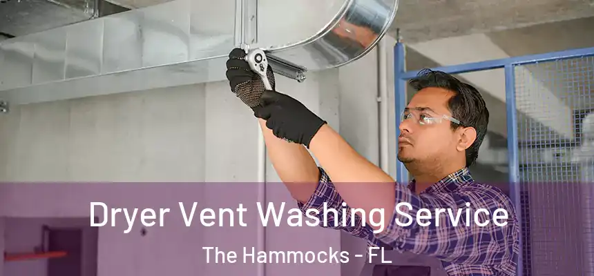  Dryer Vent Washing Service The Hammocks - FL