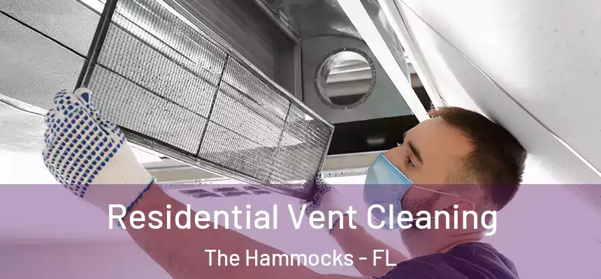 Residential Vent Cleaning The Hammocks - FL